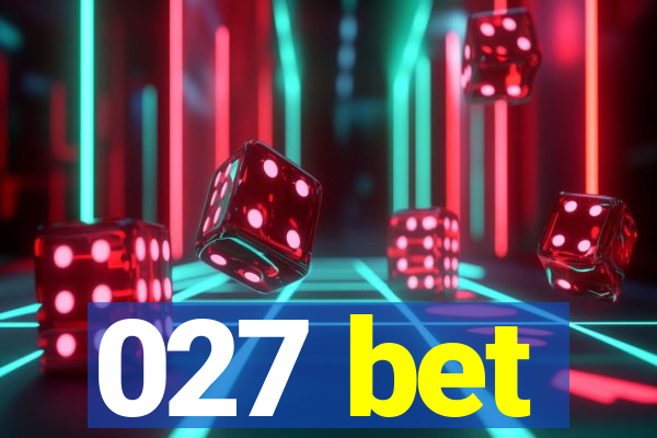 027 bet